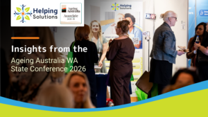 Insights From the Ageing Australia WA State Conference 2026 - Helping Solutions